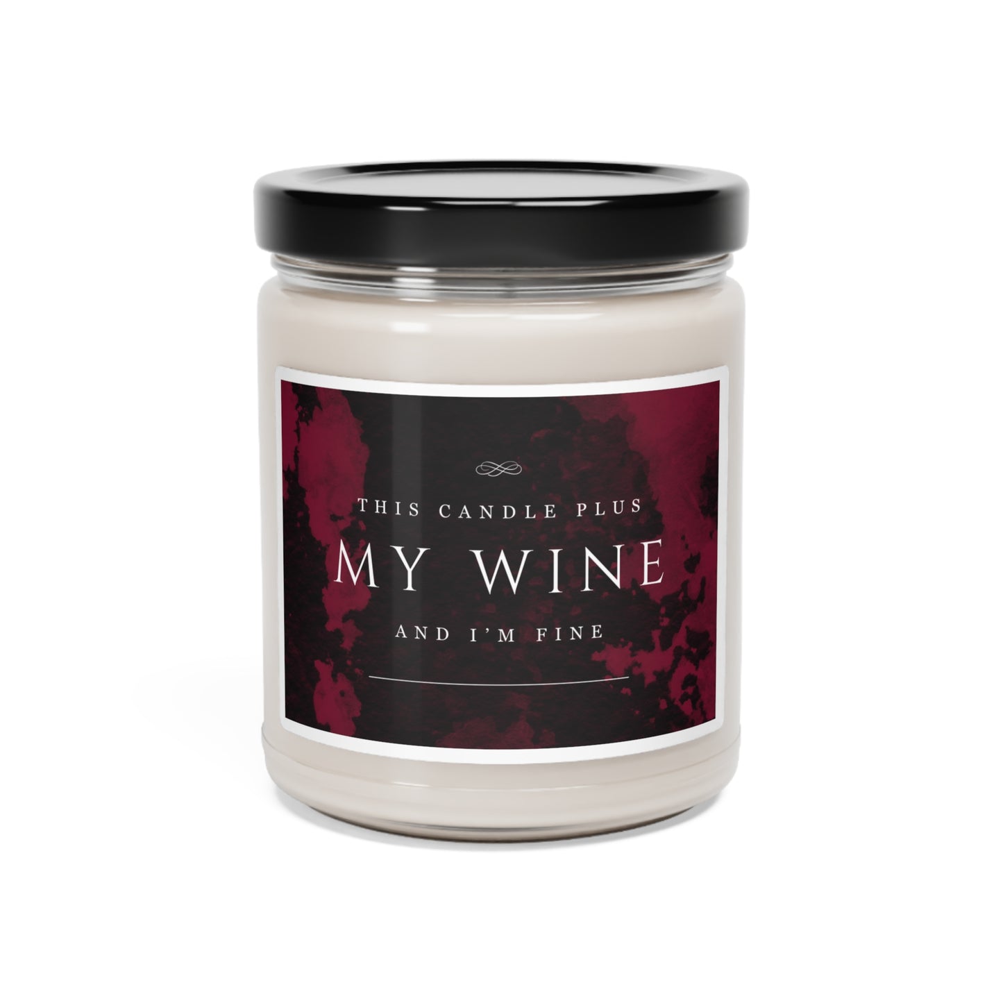 This Candle Plus My Wine and I'm Fine