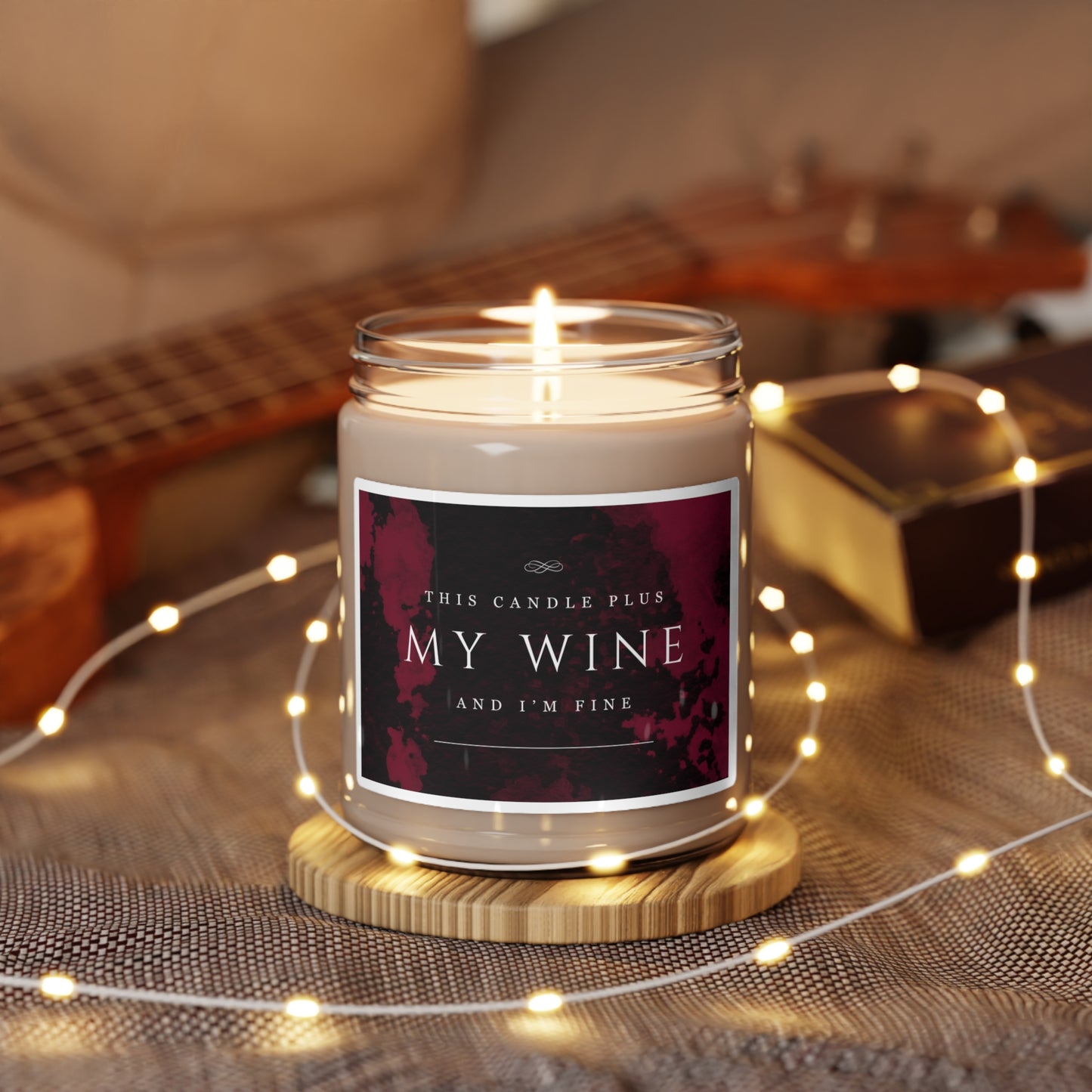 This Candle Plus My Wine and I'm Fine